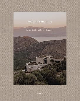 Seeking Sanctuary: Private Residences for True Relaxation      Hardcover – September 4, 2023 | Amazon (US)