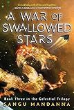 Amazon.com: A War of Swallowed Stars: Book Three of the Celestial Trilogy (3): 9781510733800: Man... | Amazon (US)