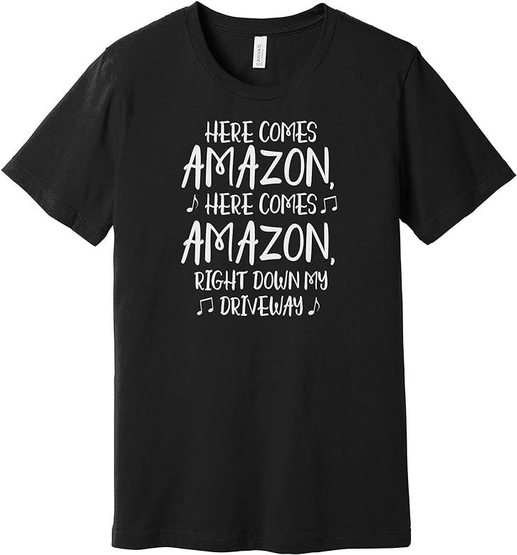 Bluejack Clothing Here Comes Amazon, Here Comes Amazon, Right Down My Driveway T-Shirt | Amazon (US)