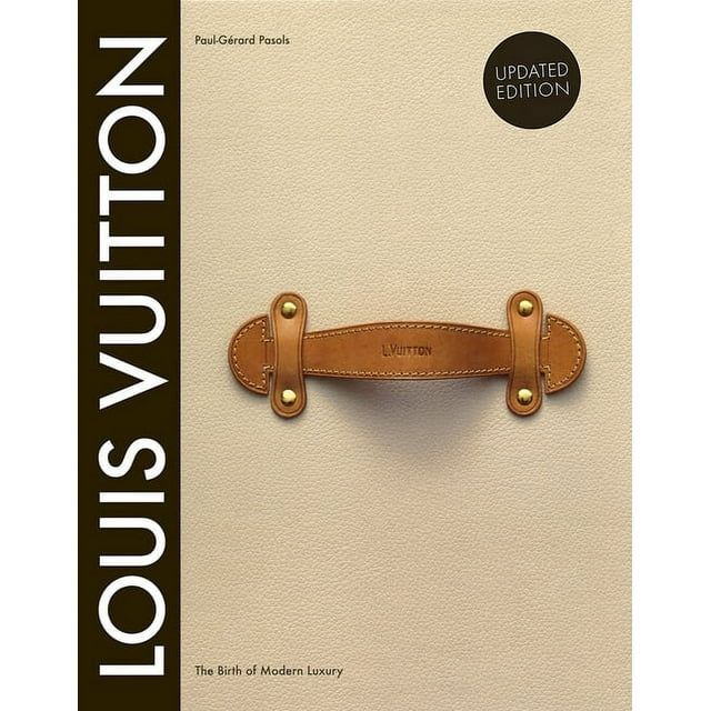 Louis Vuitton : The Birth of Modern Luxury Updated Edition (Hardcover) - Walmart.com | Walmart (US)