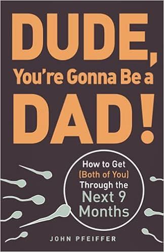 Dude, You're Gonna Be a Dad!: How to Get (Both of You) Through the Next 9 Months | Amazon (US)
