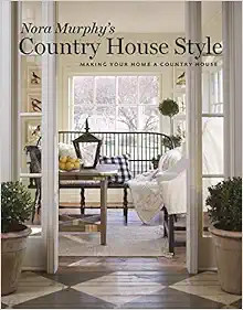 Nora Murphy's Country House Style: Making your Home a Country House     Hardcover – Illustrated... | Amazon (US)