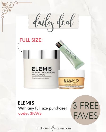 3 FREE Elemis Staples (including Full Size Cleansing pads) with ANY full size purchase. 
Use code 3FAVS