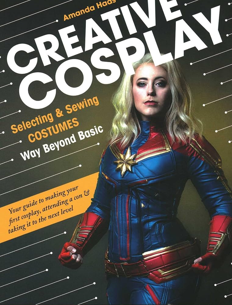Creative Cosplay: Selecting & Sewing Costumes Way Beyond Basic | Amazon (US)
