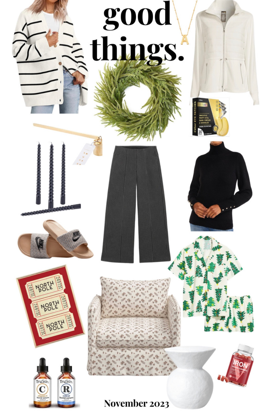 Good Things (November 2023) 

Straight cardigan, sweater, wide, leg pants, Christmas wreath, jacket, turtleneck, floral chair, pajamas, Nike, slides, holiday, art, taper, candles, skin care

#LTKhome #LTKGiftGuide #LTKHoliday
