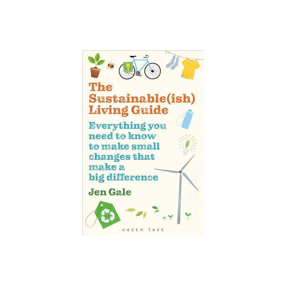 The Sustainable(ish) Living Guide - by Jen Gale (Paperback) | Target