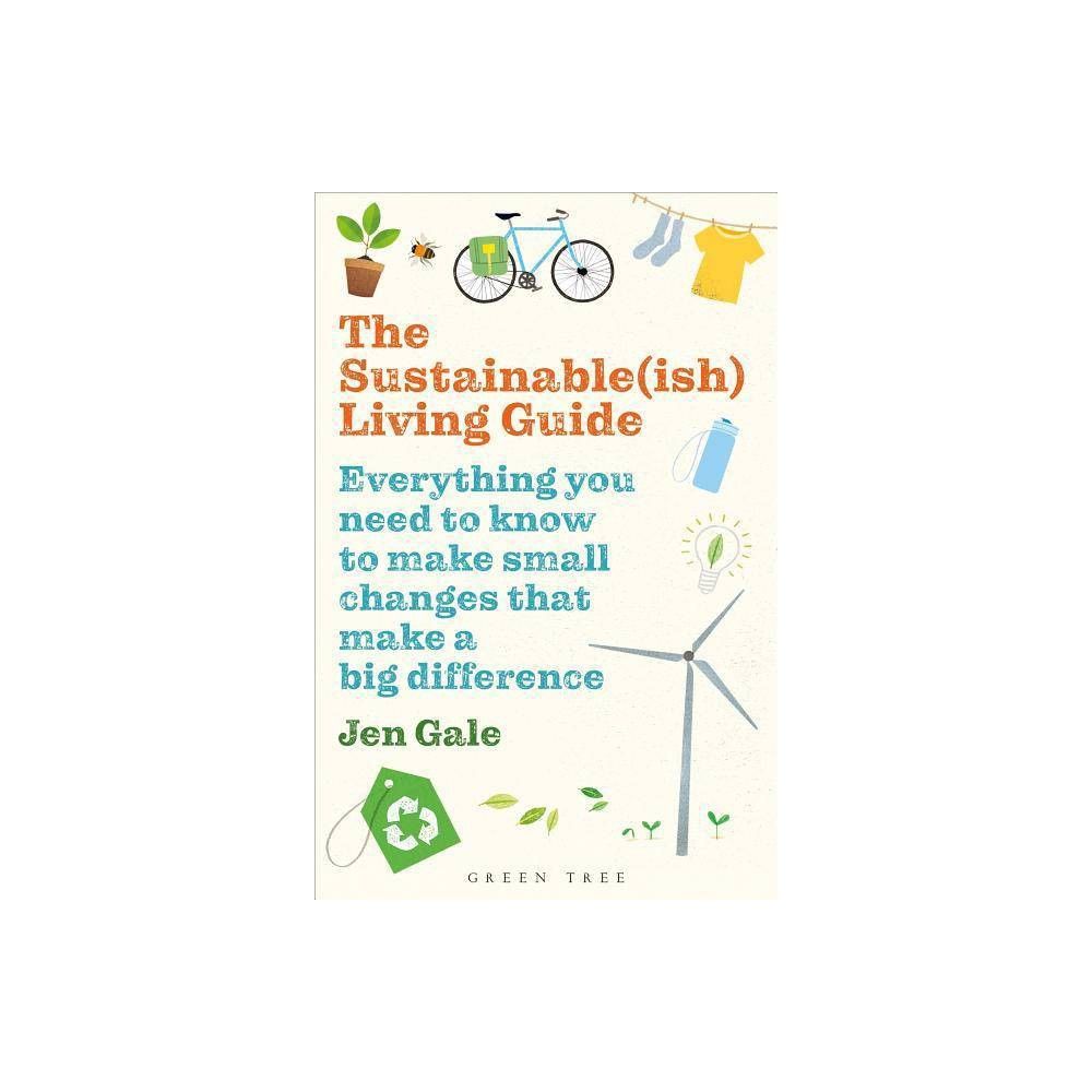 The Sustainable(ish) Living Guide - by Jen Gale (Paperback) | Target