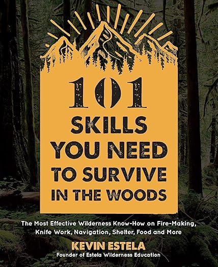 101 Skills You Need to Survive in the Woods: The Most Effective Wilderness Know-How on Fire-Makin... | Amazon (US)