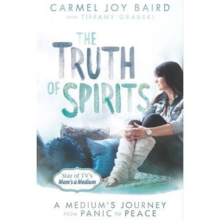 The Truth of Spirits : A Medium's Journey from Panic to Peace | Walmart (US)