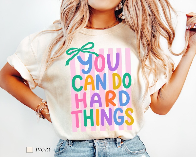 Comfort Colors You Can Do Hard Things Shirt, Colorful Motivational Teacher Shirt, Mental Health T... | Etsy (Global)