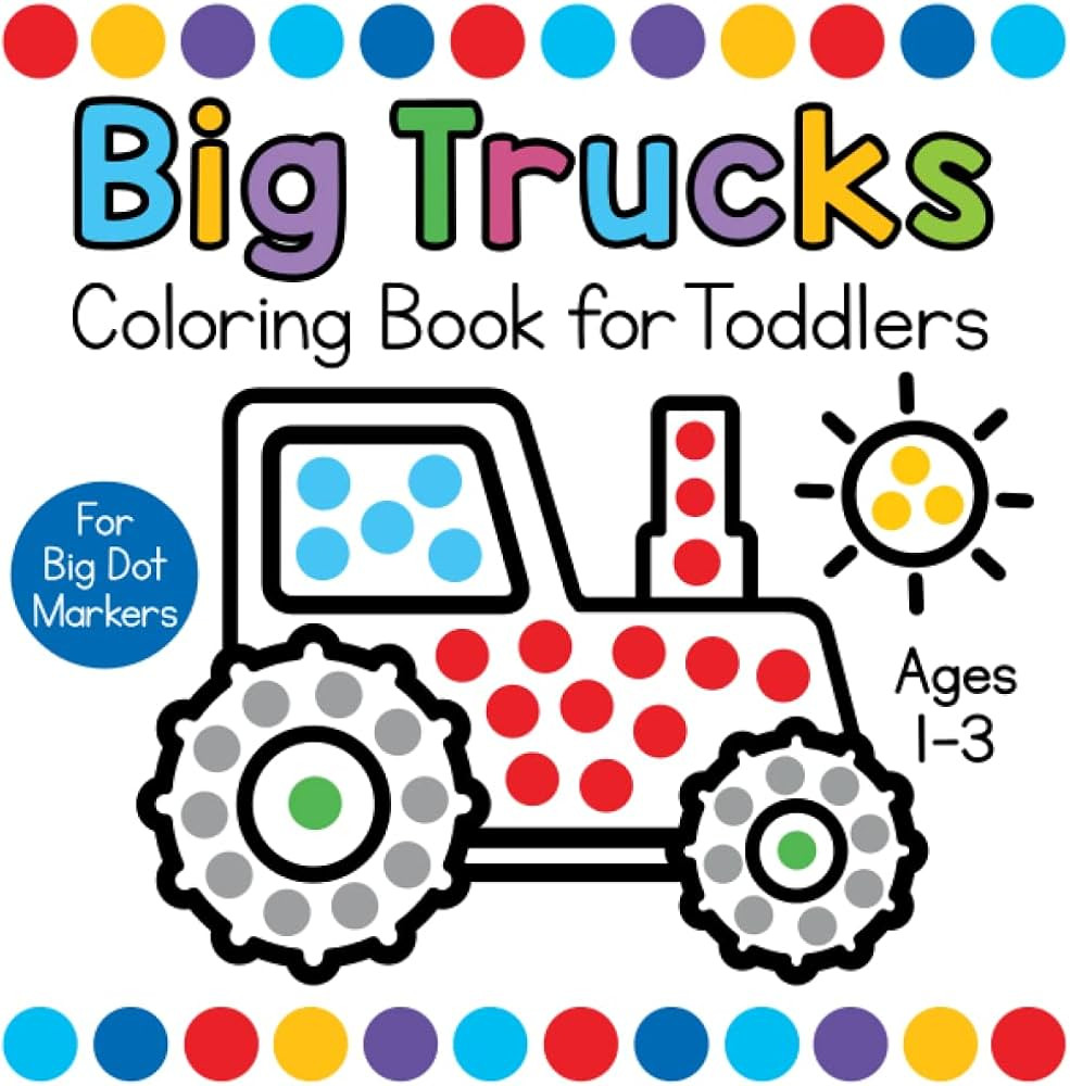 Big Trucks Coloring Book for Toddlers Ages 1-3: Easy First Dot Markers Activity Book with Vehicle... | Amazon (US)