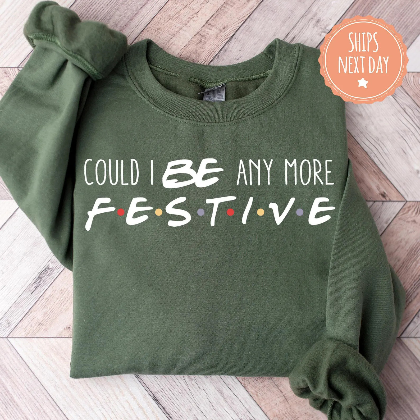 Could I Be Any More Festive Sweatshirt Womens Christmas Hoodie Friends Fan Sweater Christmas Gift... | Etsy (US)