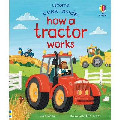 Peek Inside How a Tractor Works - by  Lara Bryan (Board Book) | Target
