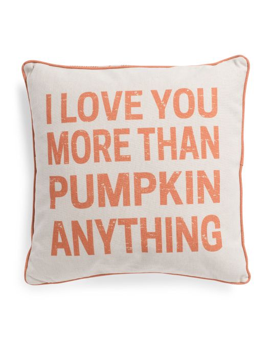 22x22 I Love You More Than Pumpkin Pillow | TJ Maxx