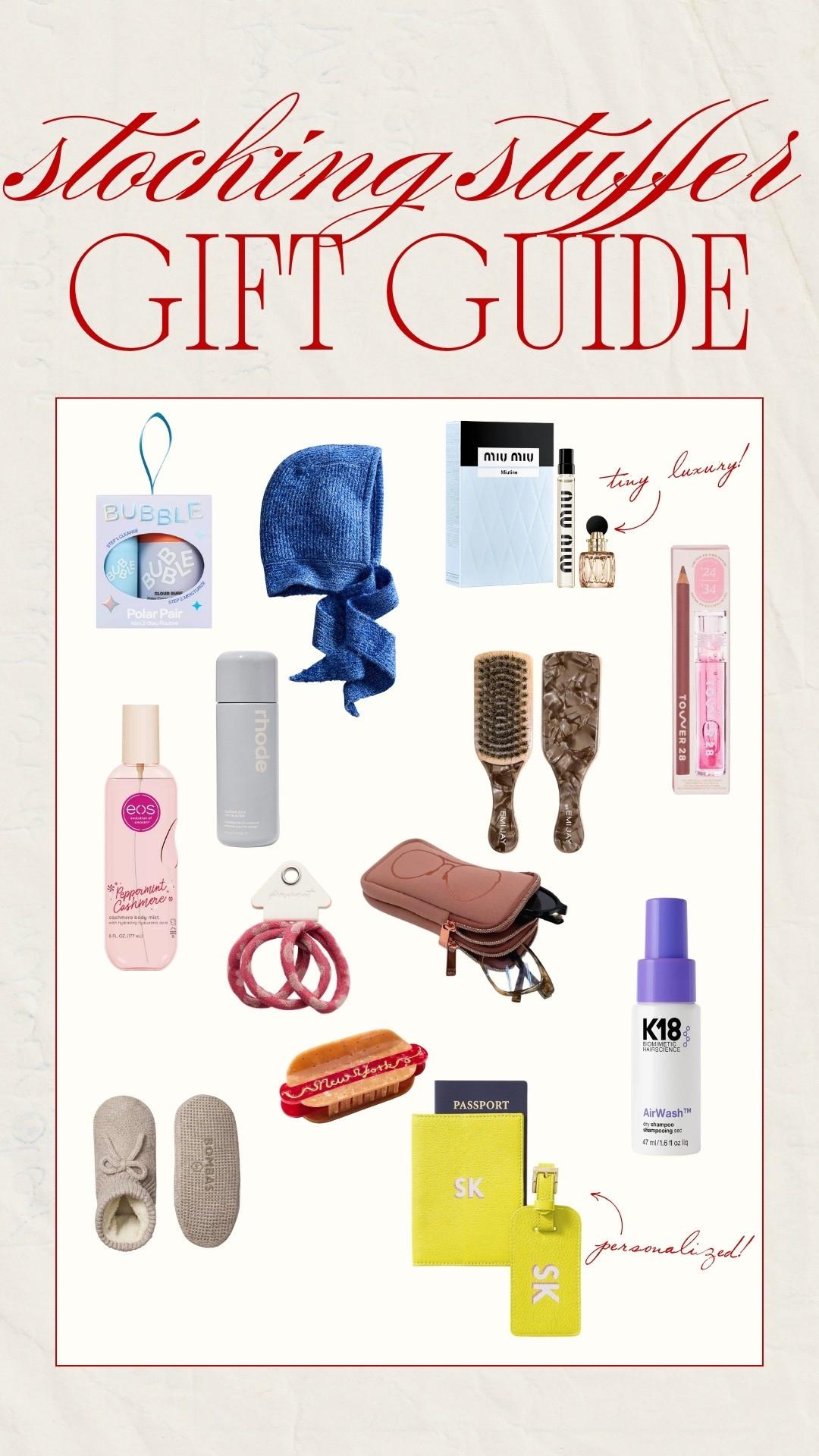 •perfume mini: tiny luxury!
•headscarf: trendy and warm 
•skincare mini: perfect for travel 
•makeup prep: viral for a reason
•mini boar bristle brush: ideal for slick backs 
•lip kit: a perfect match
•body spray: let’s her try a new scent!
•hair ties: she can’t have enough 
•glasses case: on Oprah’s Favorite Things this year 
•mini haircare: another tiny luxury!
•slipper socks: keep her cozy
•novelty hair clip: cute and silly 
•luggage tag and passport holder: personalized and useful! 

#LTKFindsUnder50 #LTKGiftGuide #LTKHoliday