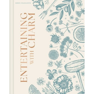 Entertaining with Charm - by  Eden Passante (Hardcover) | Target