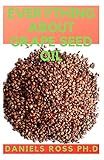 EVERYTHING ABOUT GRAPE SEED OIL: Expert Guide on Grapeseed Oil : Cooking ,Recipre, Diet and Gluten F | Amazon (US)
