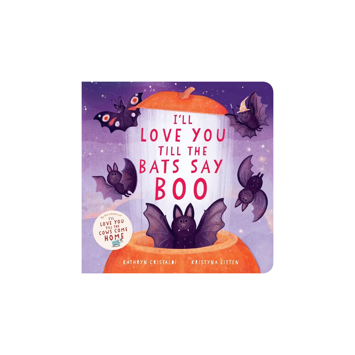 I'll Love You Till the Bats Say Boo - by Kathryn Cristaldi (Board Book) | Target