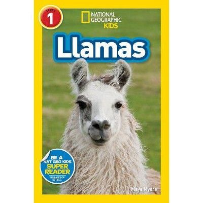 National Geographic Reader: Llamas (L1) - (Readers) by  Maya Myers (Paperback) | Target