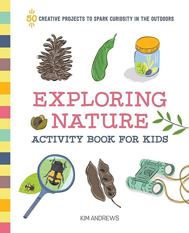 Exploring Nature Activity Book for Kids: 50 Creative Projects to Spark Curiosity in the Outdoors ... | Amazon (US)