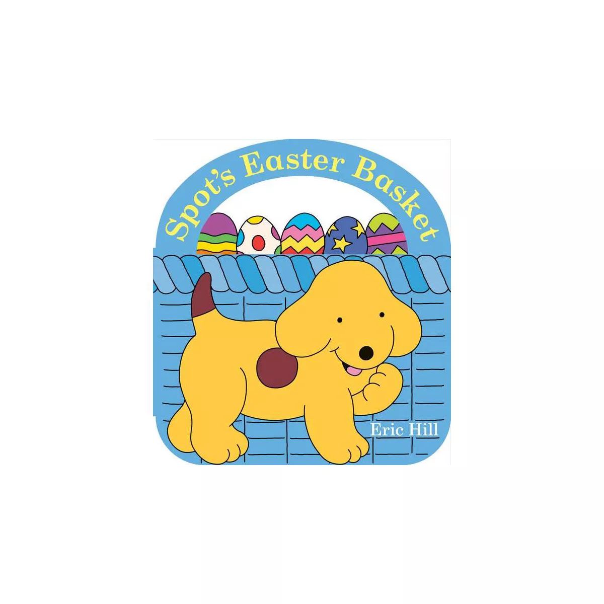 Spot's Easter Basket - by  Eric Hill (Board Book) | Target