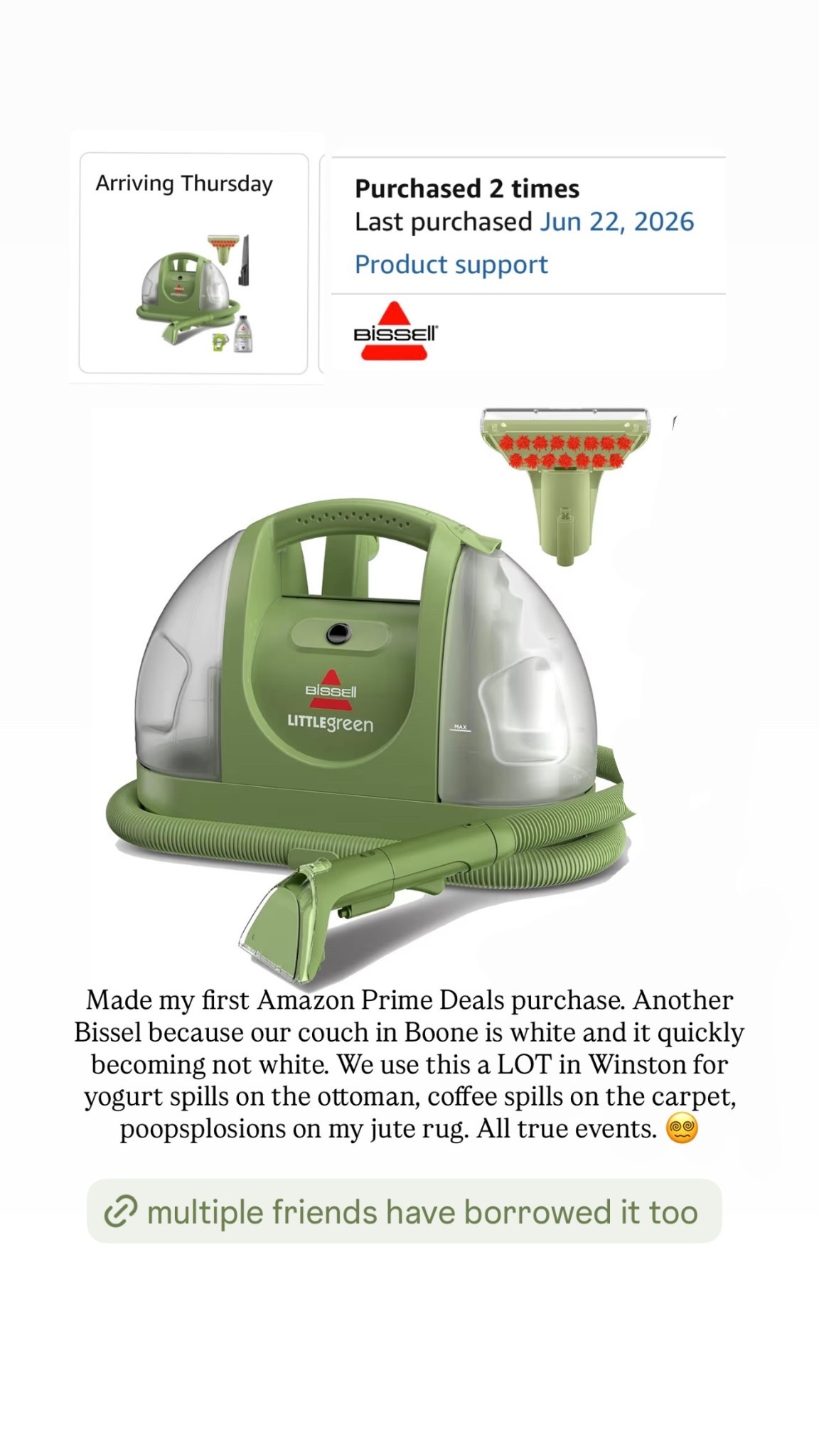 Made my first Amazon Prime Deals purchase. Another Bissel because our couch in Boone is white and it quickly becoming not white. We use this a LOT in Winston for yogurt spills on the ottoman, coffee spills on the carpet, poopsplosions on my jute rug. All true events. 😵‍💫