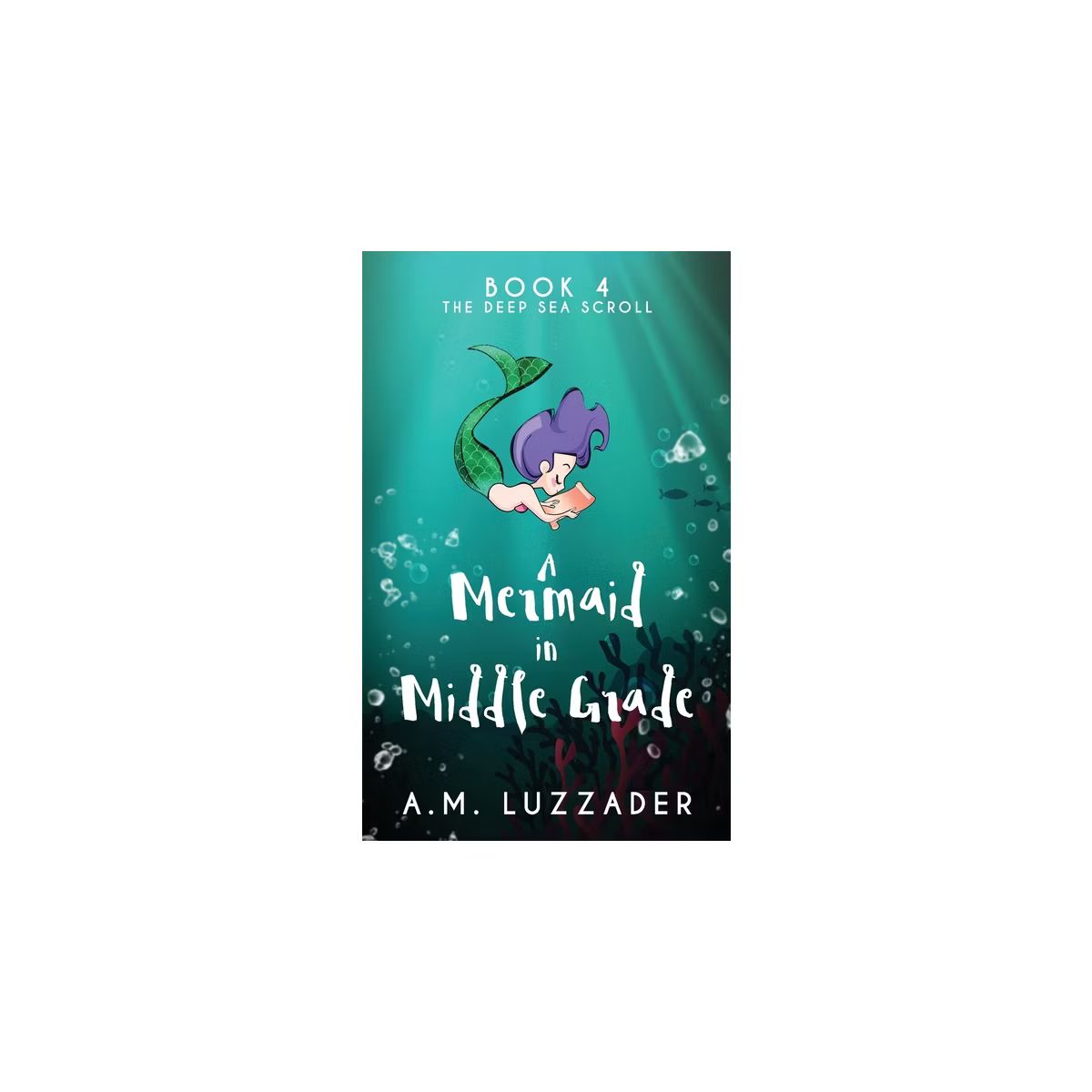 A Mermaid in Middle Grade Book 4 - by  A M Luzzader (Paperback) | Target