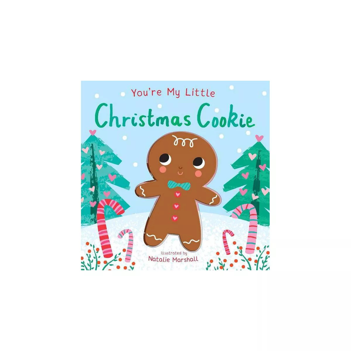 You're My Little Christmas Cookie - by Nicola Edwards (Board Book) | Target