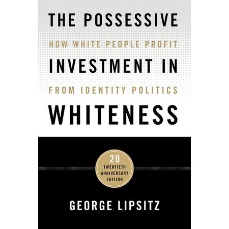 The Possessive Investment in Whiteness : How White People Profit from Identity Politics | Walmart (US)