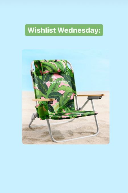 WISHLIST WEDNESDAY: Tommy Bahama beach chair!! Obsessed with this new style 