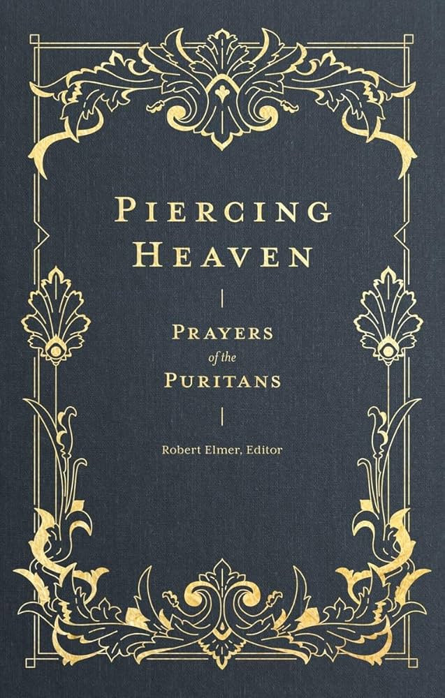 Piercing Heaven: Prayers of the Puritans (Pray Daily with Classic Christian Writers John Bunyan, ... | Amazon (US)