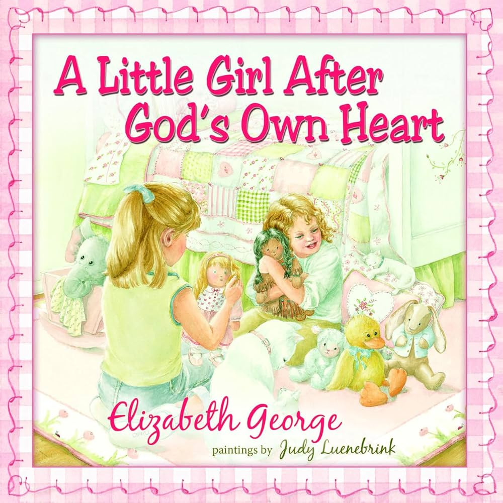 A Little Girl After God's Own Heart: Learning God's Ways in My Early Days | Amazon (US)