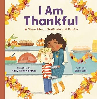 I Am Thankful: A Story About Gratitude and Family      Hardcover – Picture Book, August 20, 202... | Amazon (US)