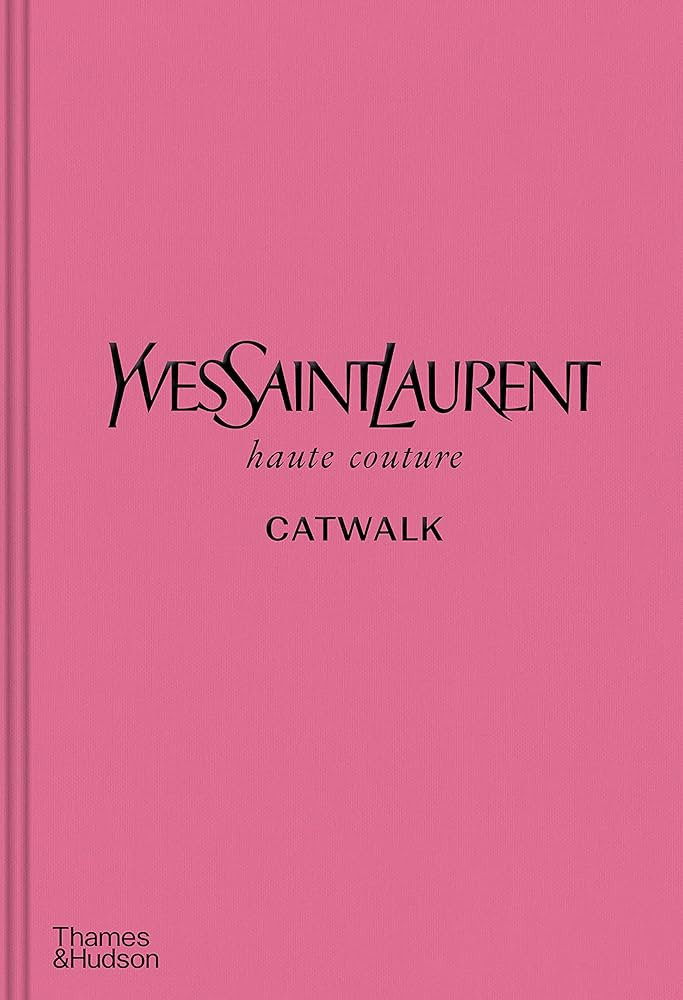 Yves Saint Laurent Catwalk: The Complete Haute Couture Collections 1962-2002 /anglais | Amazon (US)