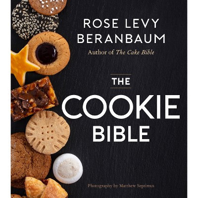 The Cookie Bible - by  Rose Levy Beranbaum (Hardcover) | Target