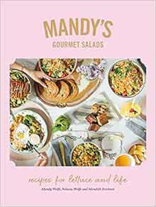 Mandy's Gourmet Salads: Recipes for Lettuce and Life     Hardcover – July 7, 2020 | Amazon (US)