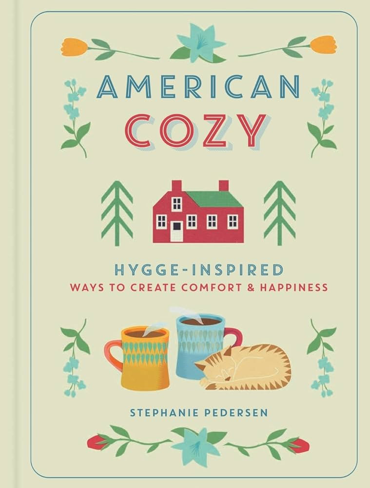 American Cozy: Hygge-Inspired Ways to Create Comfort & Happiness | Amazon (US)