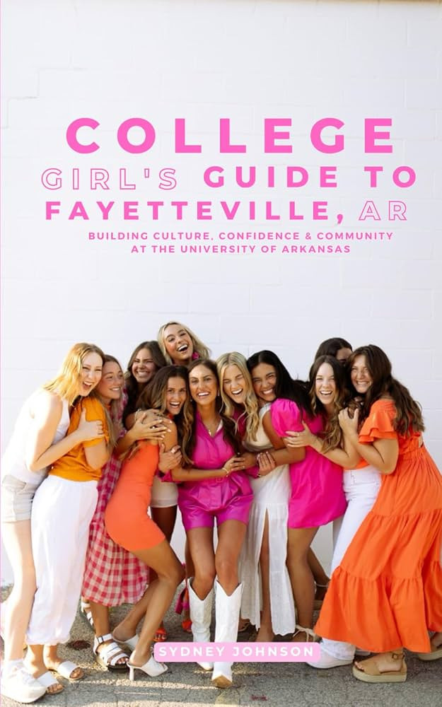 College Girl's Guide to Fayetteville, AR: Building Culture, Confidence & Community at the Univers... | Amazon (US)
