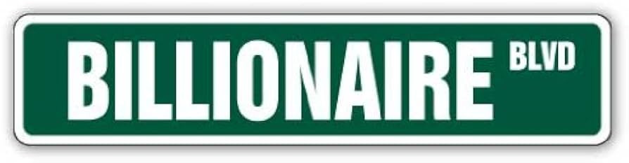 BILLIONAIRE Street Sign millionaire money $ signs rich | Indoor/Outdoor | 18" Wide Plastic Sign | Amazon (US)