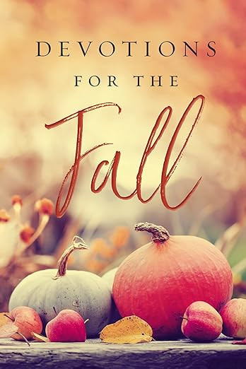 Devotions for the Fall: Celebrate the Harvest Season with Gratitude and Joy (A 40-Day Devotional) | Amazon (US)
