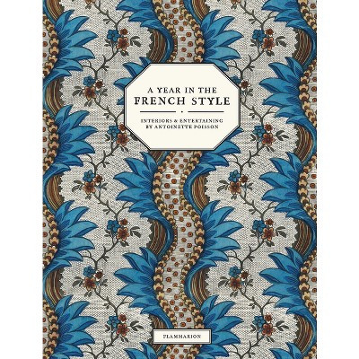 A Year in the French Style - by  Vincent Farelly & Jean-Baptiste Martin (Hardcover) | Target