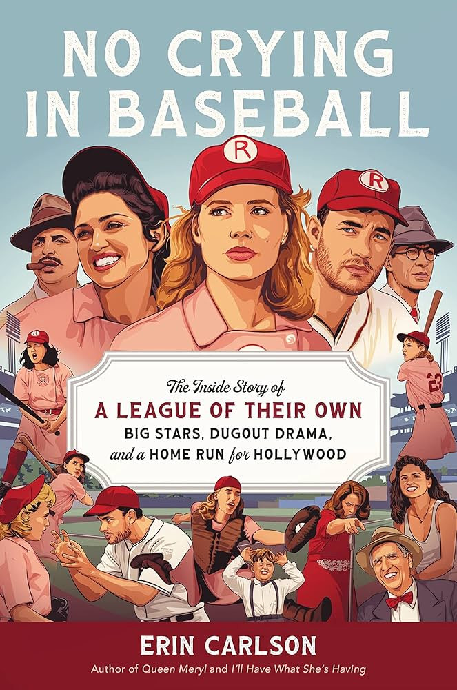 No Crying in Baseball: The Inside Story of A League of Their Own: Big Stars, Dugout Drama, and a ... | Amazon (US)