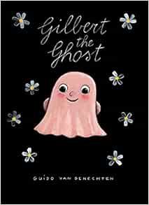 Gilbert the Ghost     Hardcover – Picture Book, April 21, 2015 | Amazon (US)
