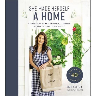 She Made Herself a Home - by  Rachel Van Kluyve (Hardcover) | Target