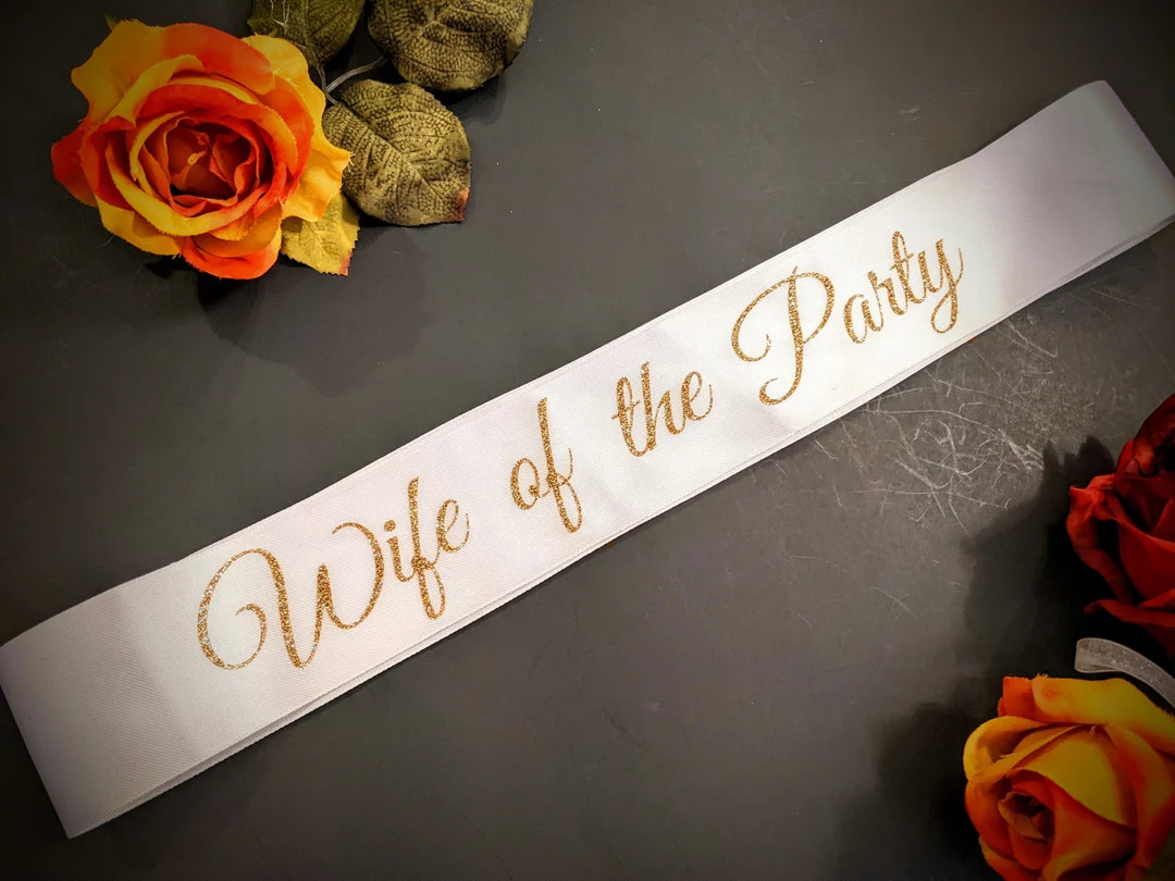 Wife of the Party Sash. Bride to Be Custom Sash. Your Phase Here, Pick Your Own Color. Bacheloret... | Etsy (US)