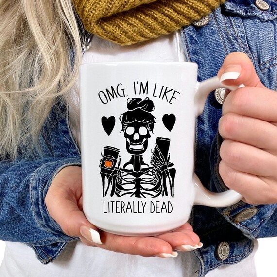 Read the full title
    Halloween Mugs, OMG I'm Like Literally Dead, Skeleton, Pumpkin Spice Mug,... | Etsy (US)