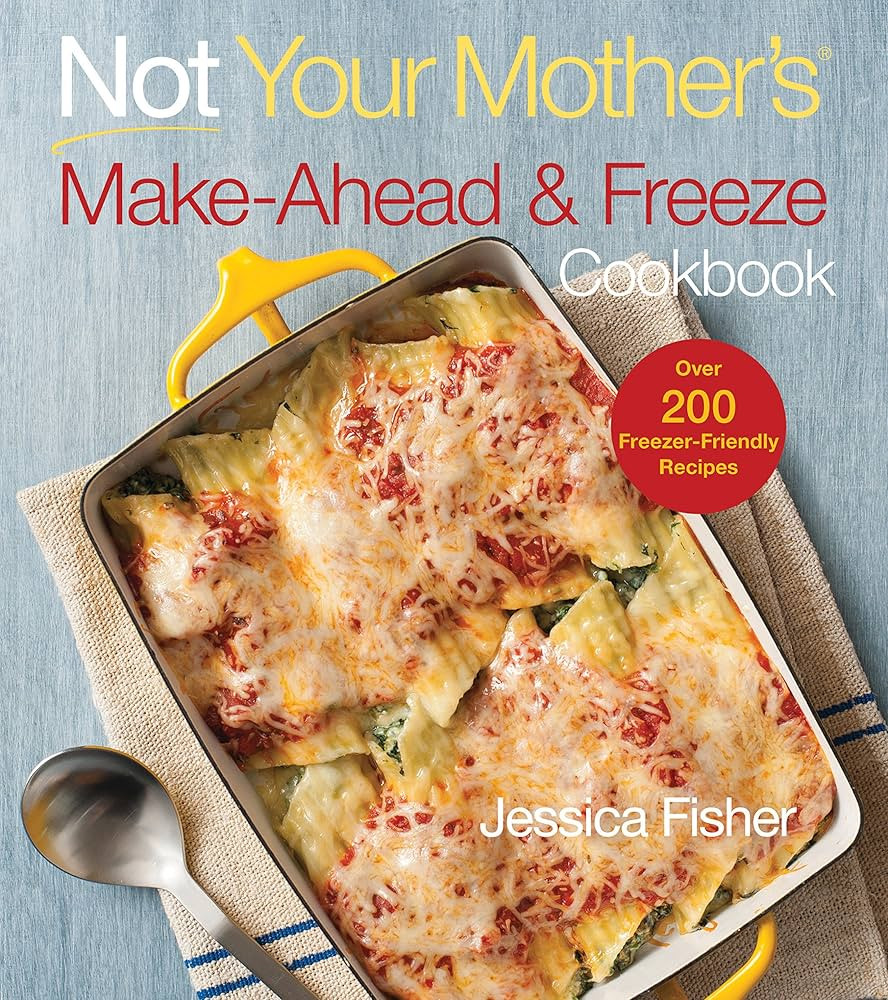 Not Your Mother's Make-Ahead and Freeze Cookbook | Amazon (US)