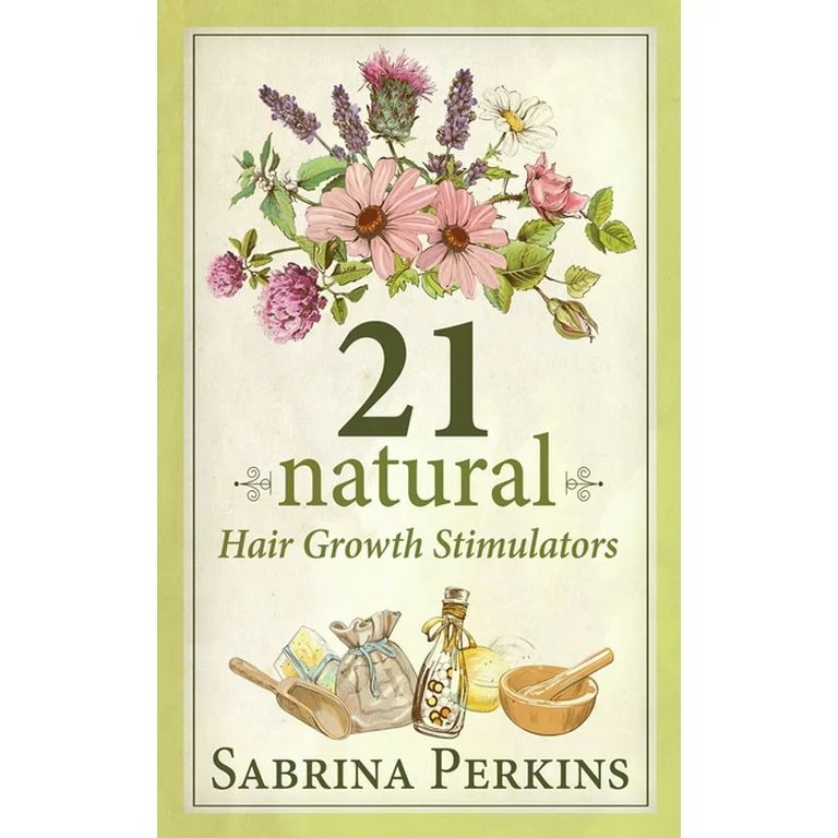 21 Natural Hair Growth Stimulators (Edition 2) (Paperback) | Walmart (US)