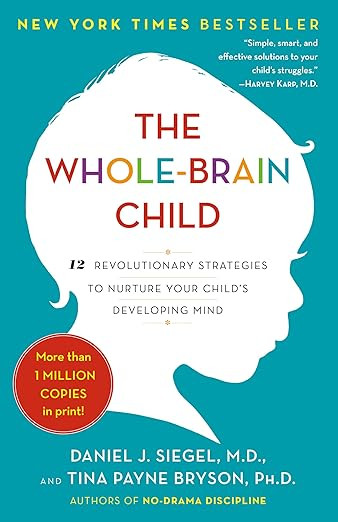 The Whole-Brain Child: 12 Revolutionary Strategies to Nurture Your Child's Developing Mind | Amazon (US)