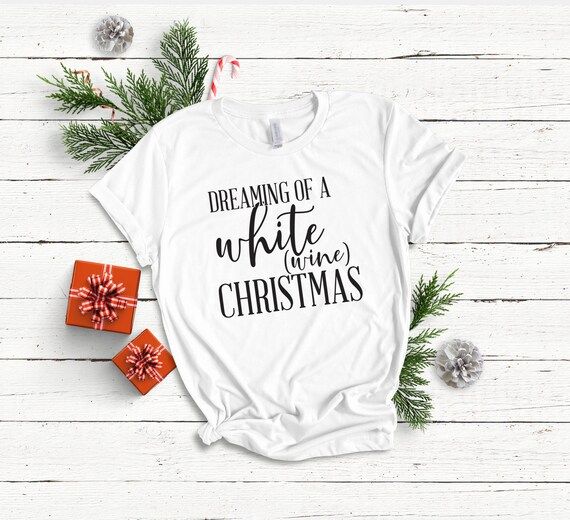 Christmas Wine Shirt, I'm Dreaming Of A Wine Christmas, Wine Shirts, Wine Shirt, Wine Lover Shirt... | Etsy (US)